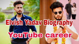Elvish Yadav Biography